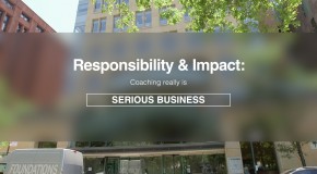 Responsibility & Impact: “Coaching really is serious business”